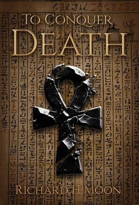 To Conquer Death by Moon, Richard H.