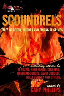 Scoundrels: Tales of Greed, Murder and Financial Crimes by Phillips, Gary
