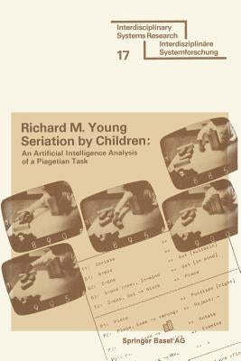 Seriation by Children: An Artificial Intelligence Analysis of a Piagetian Task by Young