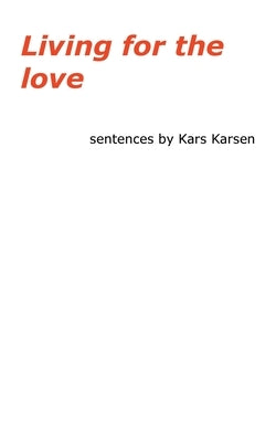 Living for the Love by Karsen, Kars