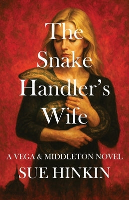 The Snake Handler's Wife by Hinkin, Sue