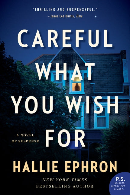 Careful What You Wish for: A Novel of Suspense by Ephron, Hallie