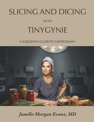 Slicing and Dicing with Tinygynie by Morgan Evans MD, Janelle
