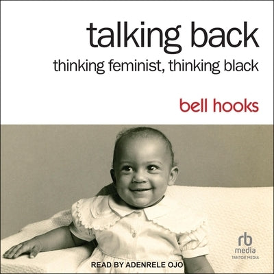 Talking Back: Thinking Feminist, Thinking Black 2nd Edition by Hooks, Bell
