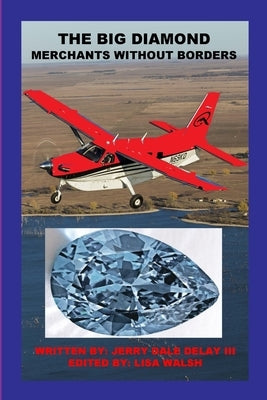 The Big Diamond: Merchants Without Borders by Delay, Jerry, III