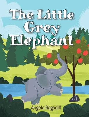 The Little Grey Elephant by Ragsdill, Angela