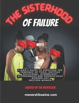 The Sisterhood of Failure by , The
