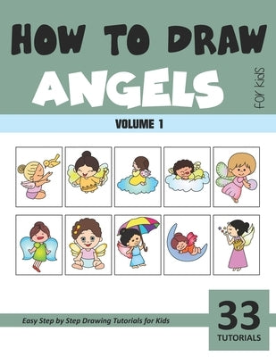 How to Draw Angels for Kids - Volume 1 by Rai, Sonia