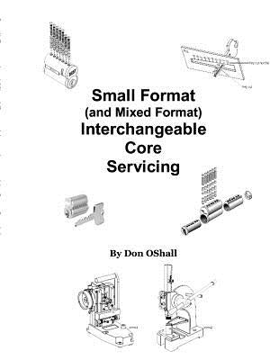 Small Format (and Mixed Format) Interchangeable Core Servicing by Oshall, Don