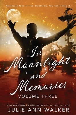In Moonlight and Memories: Volume Three by Walker, Julie Ann