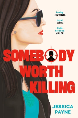 Somebody Worth Killing by Payne, Jessica