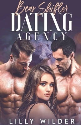 Bear Shifter Dating Agency by Wilder, Lilly