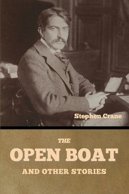 The Open Boat and Other Stories by Crane, Stephen