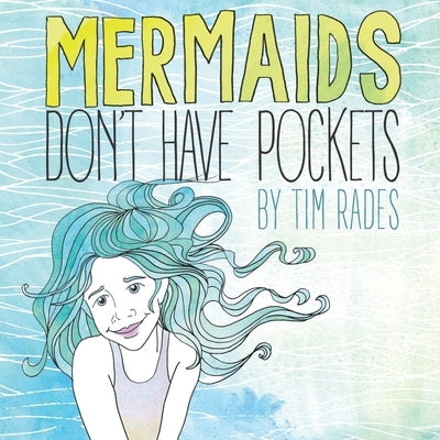 Mermaids Don't Have Pockets by Rades, Tim
