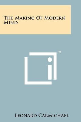 The Making of Modern Mind by Carmichael, Leonard
