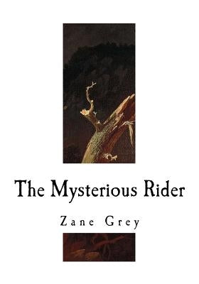 The Mysterious Rider by Grey, Zane