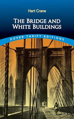 The Bridge and White Buildings by Crane, Hart