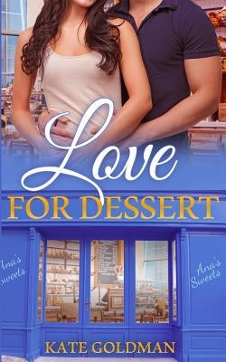 Love for Dessert by Goldman, Kate