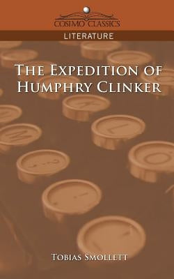 The Expedition of Humphry Clinker by Smollett, Tobias George