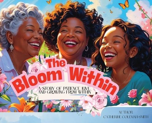 The Bloom Within by Coleman-Smith, Catherine