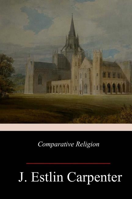 Comparative Religion by Carpenter, J. Estlin