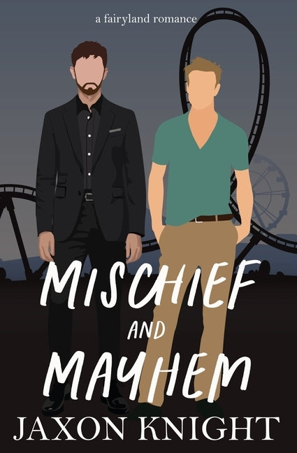 Mischief and Mayhem: A gay mm contemporary sweet romance by Knight, Jaxon