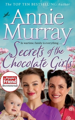 Secrets of the Chocolate Girls: Gripping historical fiction set in Birmingham during World War II by Murray, Annie