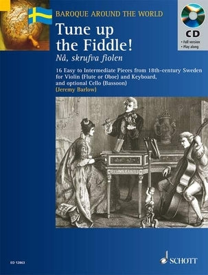 Tune Up the Fiddle!: 18th Century Pieces from Sweden by Hal Leonard Corp