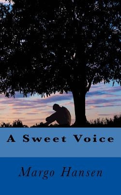A Sweet Voice by Hansen, Margo