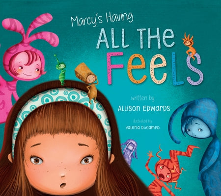 Marcy's Having All the Feels by Edwards, Allison