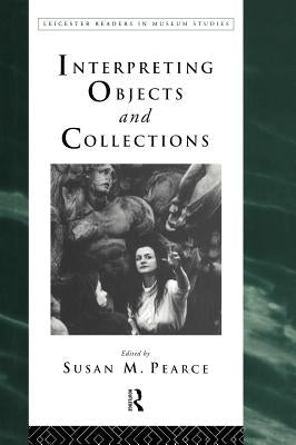 Interpreting Objects and Collections by Pearce, Susan