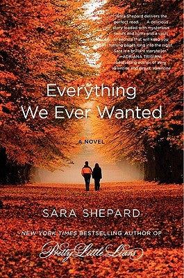 Everything We Ever Wanted by Shepard, Sara