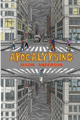 Apocalypsing by Anderson, Jason
