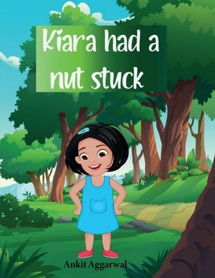 Kiara had a nut stuck: Introduction to Community Helpers by Ankit Aggarwal