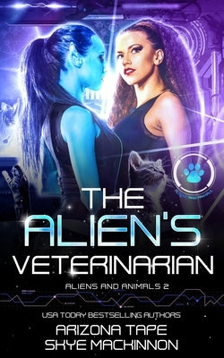 The Alien's Veterinarian by Tape, Arizona