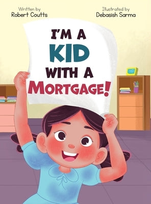 I'm a Kid with a Mortgage! by Coutts, Robert