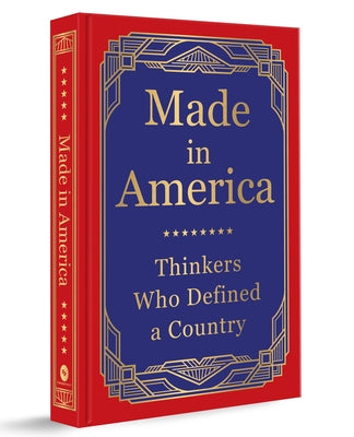 Made in America: Thinkers Who Defined a Country (Deluxe Hardbound Edition) by Various