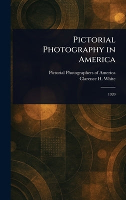 Pictorial Photography in America by America, Pictorial Photographers of