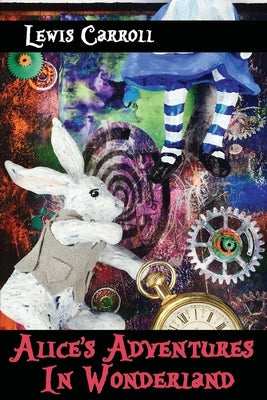 Alice's Adventures in Wonderland by Carroll, Lewis