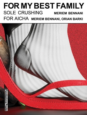 Meriem Bennani: For My Best Family by Bennani, Meriem