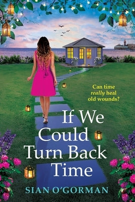 If We Could Turn Back Time by O'Gorman, Sian