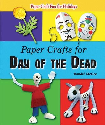 Paper Crafts for Day of the Dead by McGee, Randel