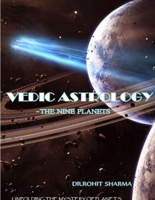 Vedic Astrology - The Nine Planets by Sharma, Rohit