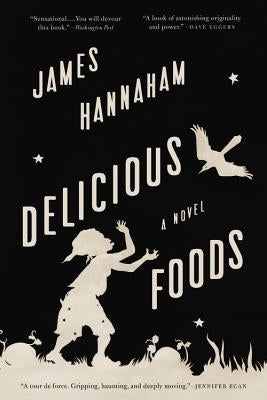 Delicious Foods by Hannaham, James