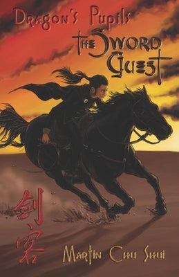 Dragon's Pupils - The Sword Guest: Dragon's Pupils Series Book 1 by Chu Shui, Martin
