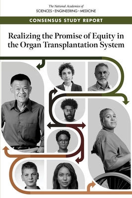 Realizing the Promise of Equity in the Organ Transplantation System by Committee on a Fairer and More Equitable