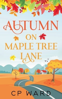 Autumn on Maple Tree Lane by Ward, Cp