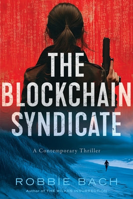 The Blockchain Syndicate: A Contemporary Thriller by Bach, Robbie