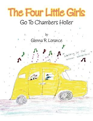 The Four Little Girls: Go to Chambers Holler by Lorance, Glenna R.
