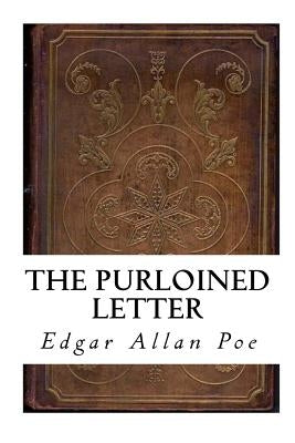 The Purloined Letter by Poe, Edgar Allan